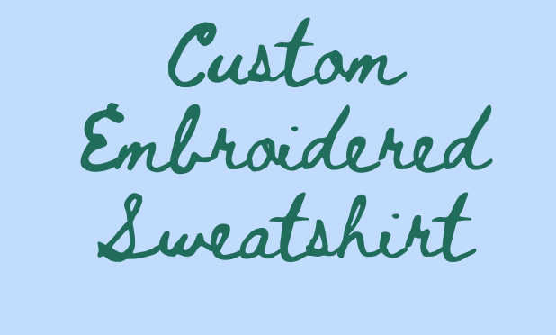 Custom Embroidered Sweatshirt