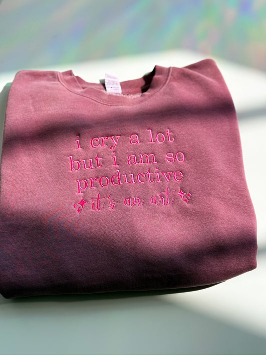 'i cry a lot but i am so productive *it's an art*' Crewneck